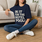 In It For The Hotel Pool T-Shirt