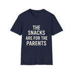 The Snacks Are For The Parents T-Shirt