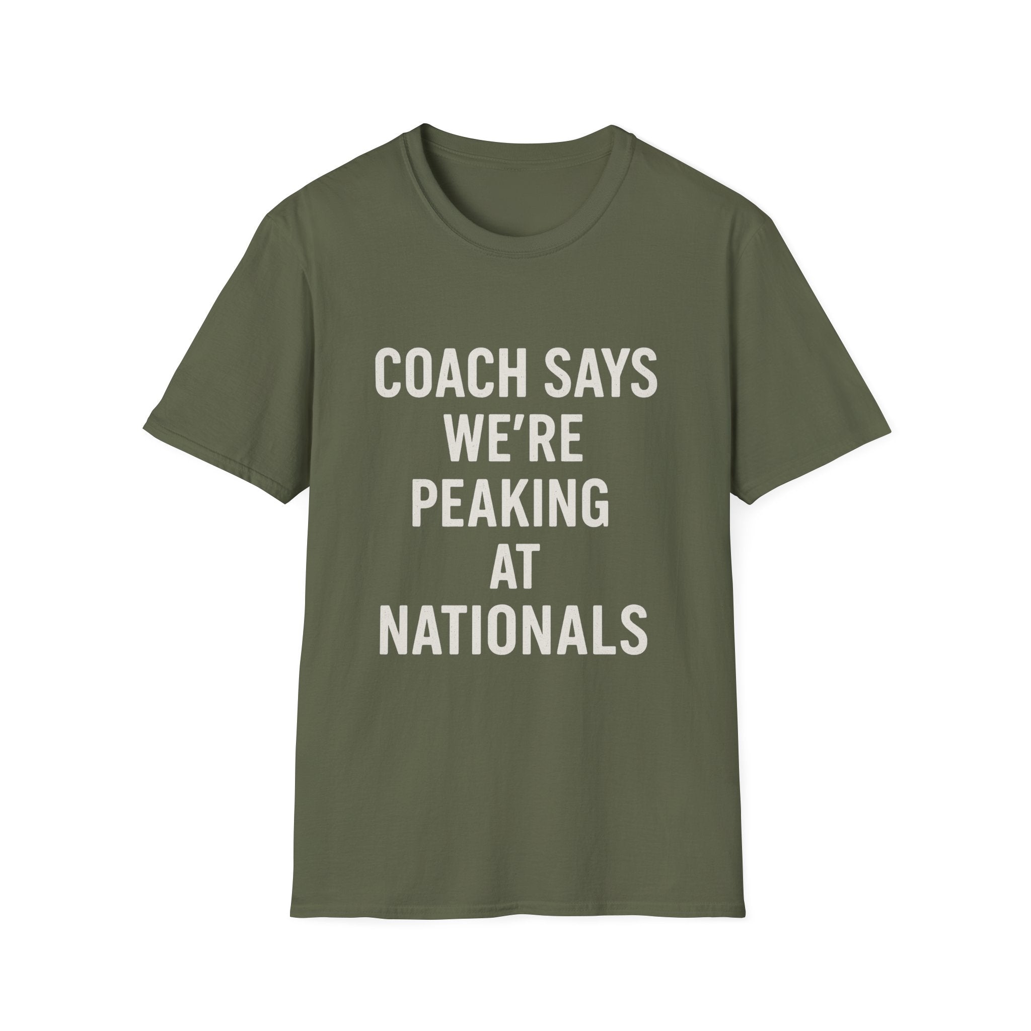 Coach Says We're Peaking At Nationals T-Shirt