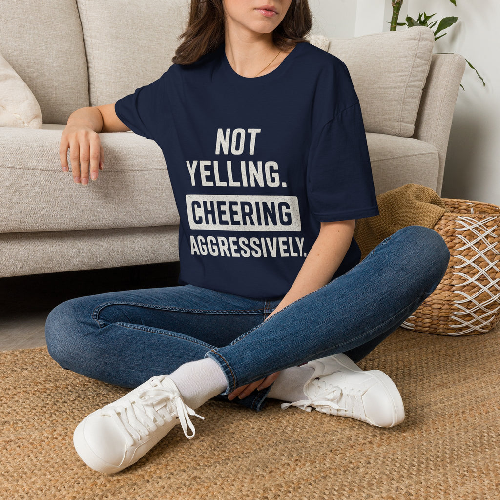 Not Yelling. Cheering Aggressively T-Shirt