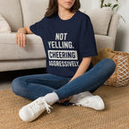 Not Yelling. Cheering Aggressively T-Shirt