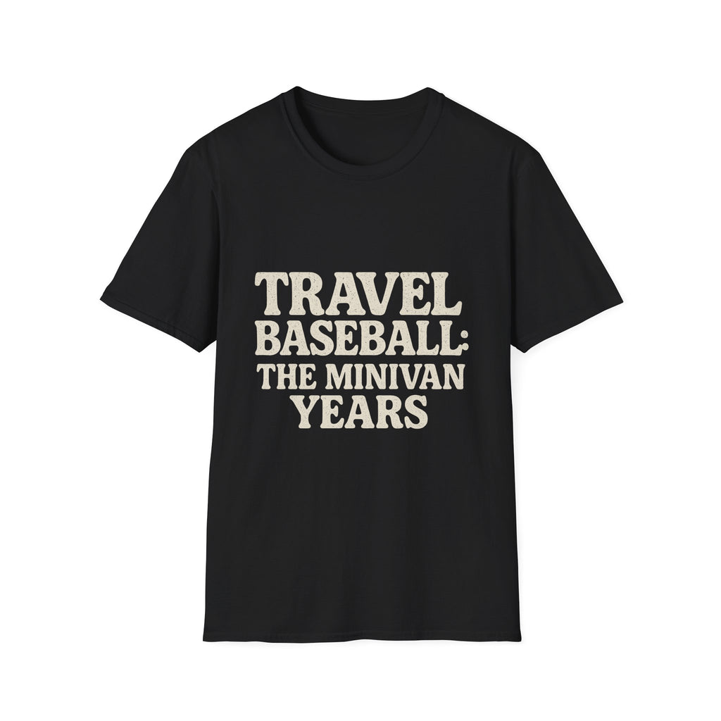 Travel Baseball: The Minivan Years T-Shirt
