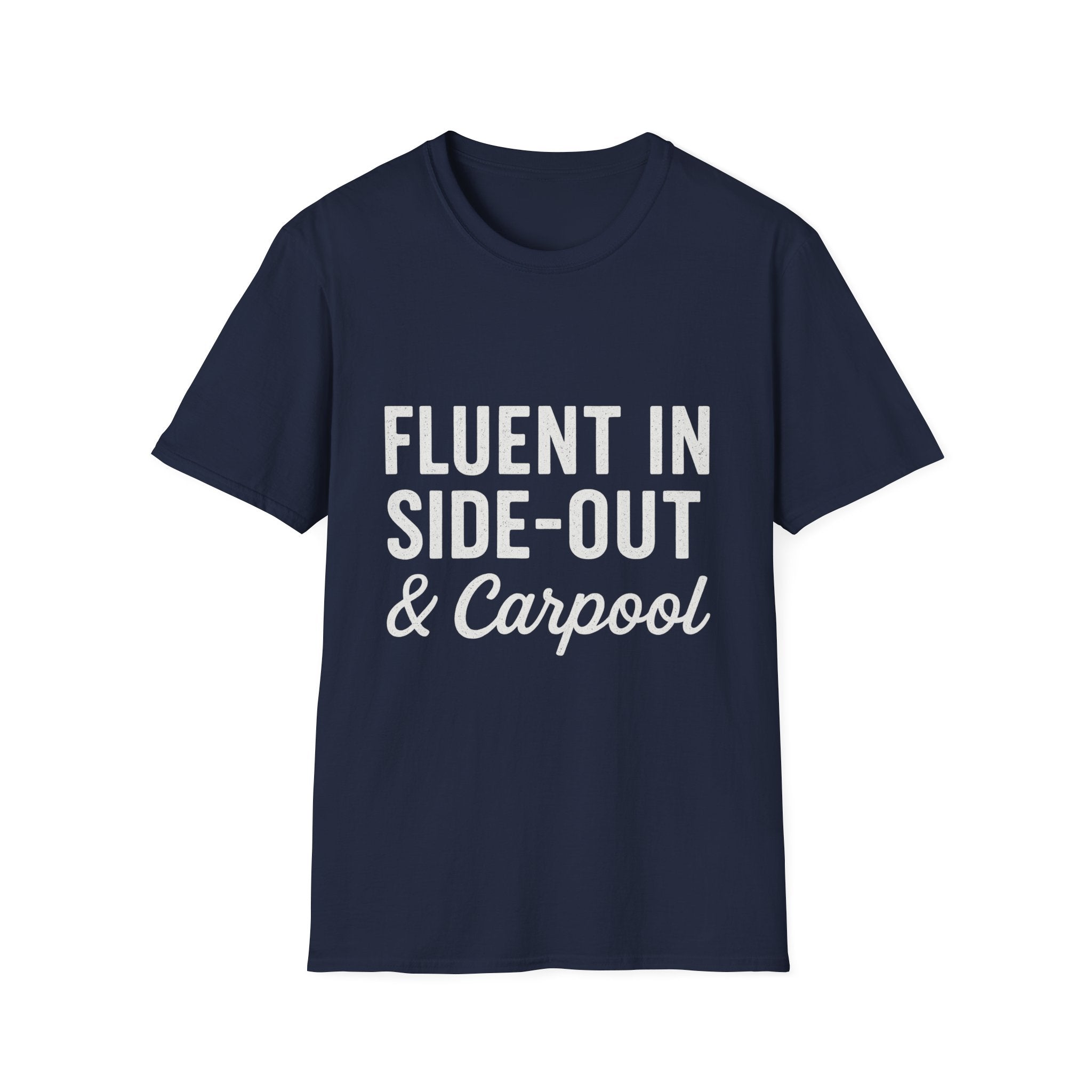 Fluent In Side-out & Carpool T-Shirt