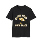 Bring Your Own Shade T-Shirt