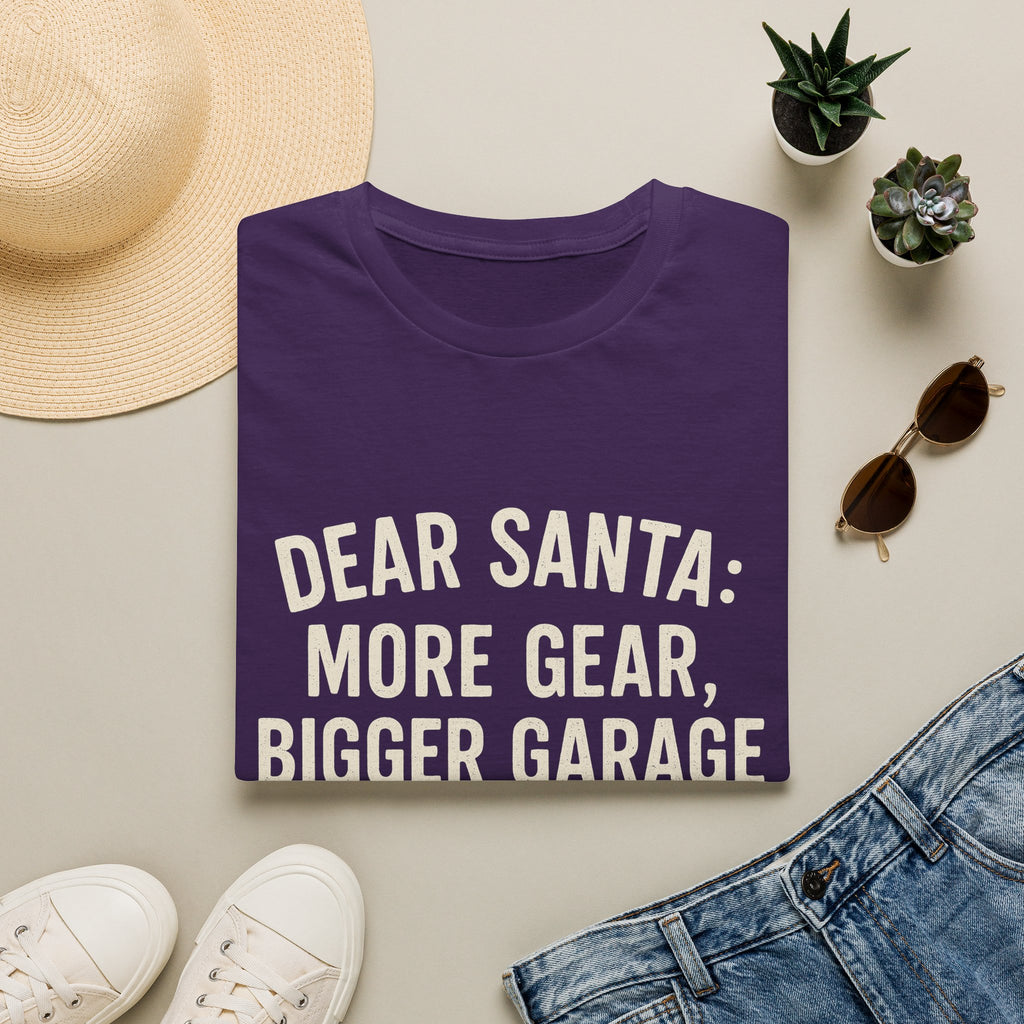 Dear Santa: More Gear, Bigger Garage T-Shirt