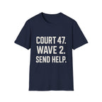 Court 47. Wave 2. Send Help T-Shirt