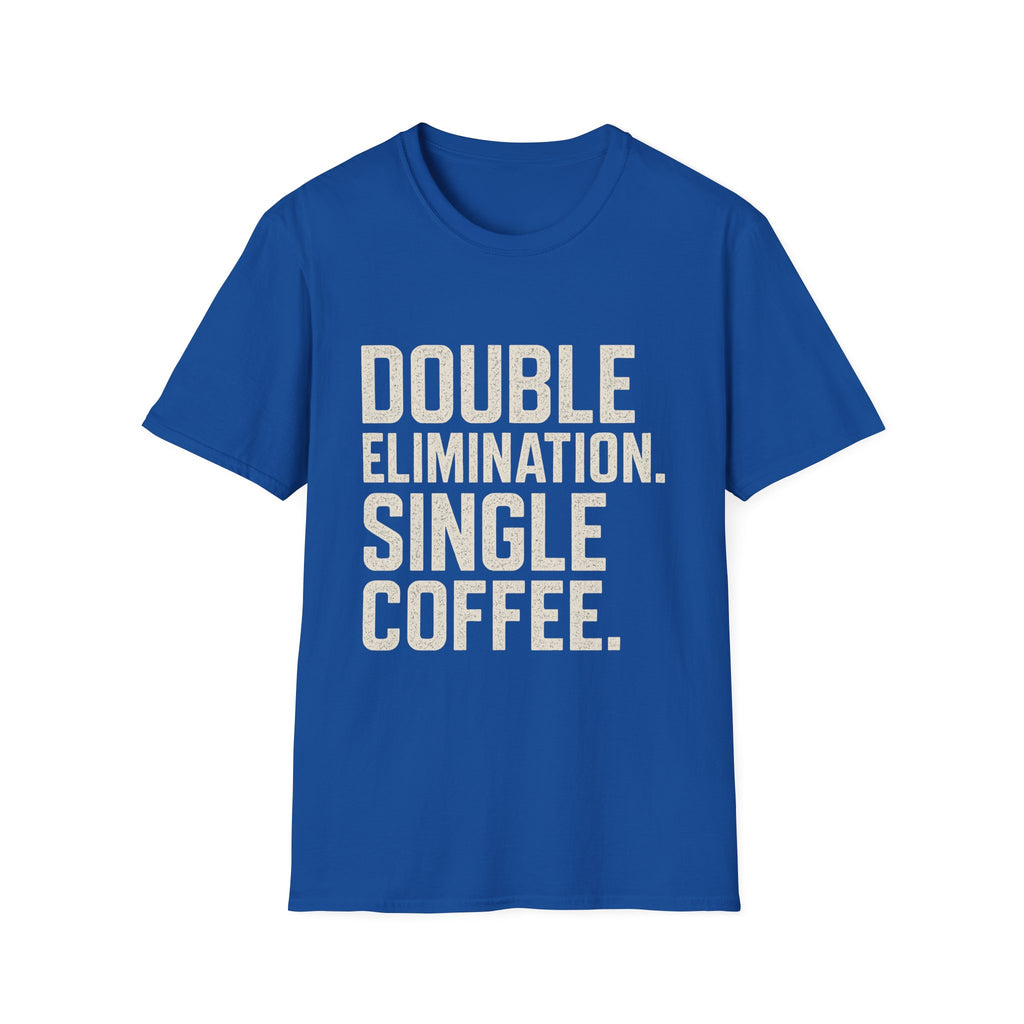 Double Elimination. Single Coffee T-Shirt