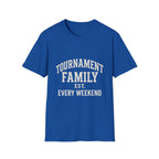 Tournament Family Est. Every Weekend T-Shirt