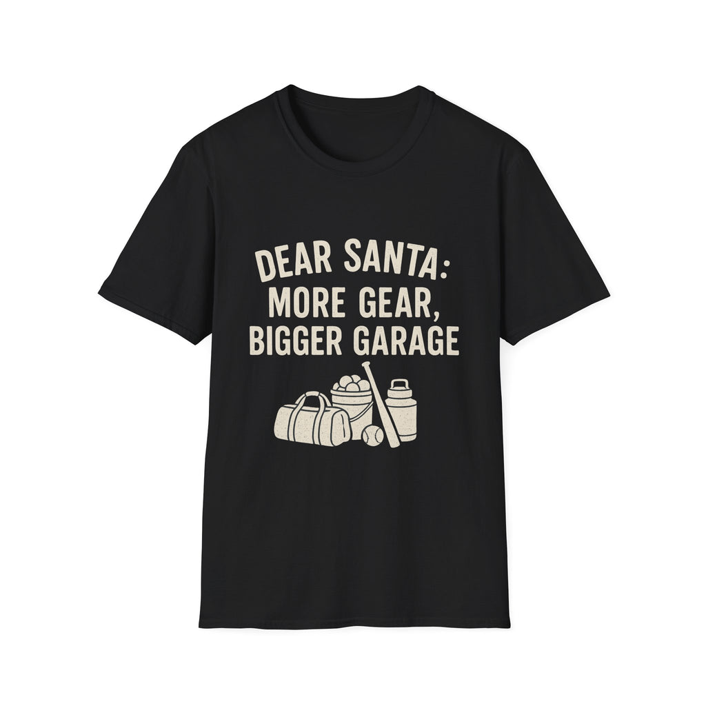 Dear Santa: More Gear, Bigger Garage T-Shirt