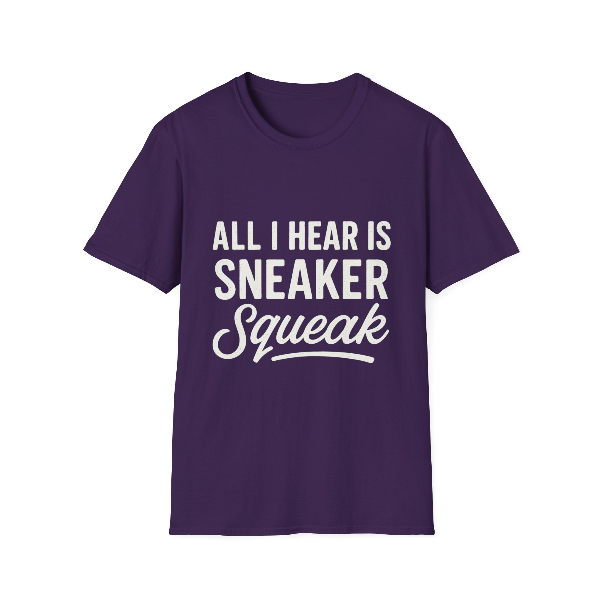 All I Hear Is Sneaker Squeak T-Shirt