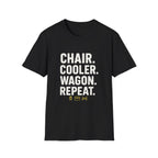 Chair. Cooler. Wagon. Repeat T-Shirt