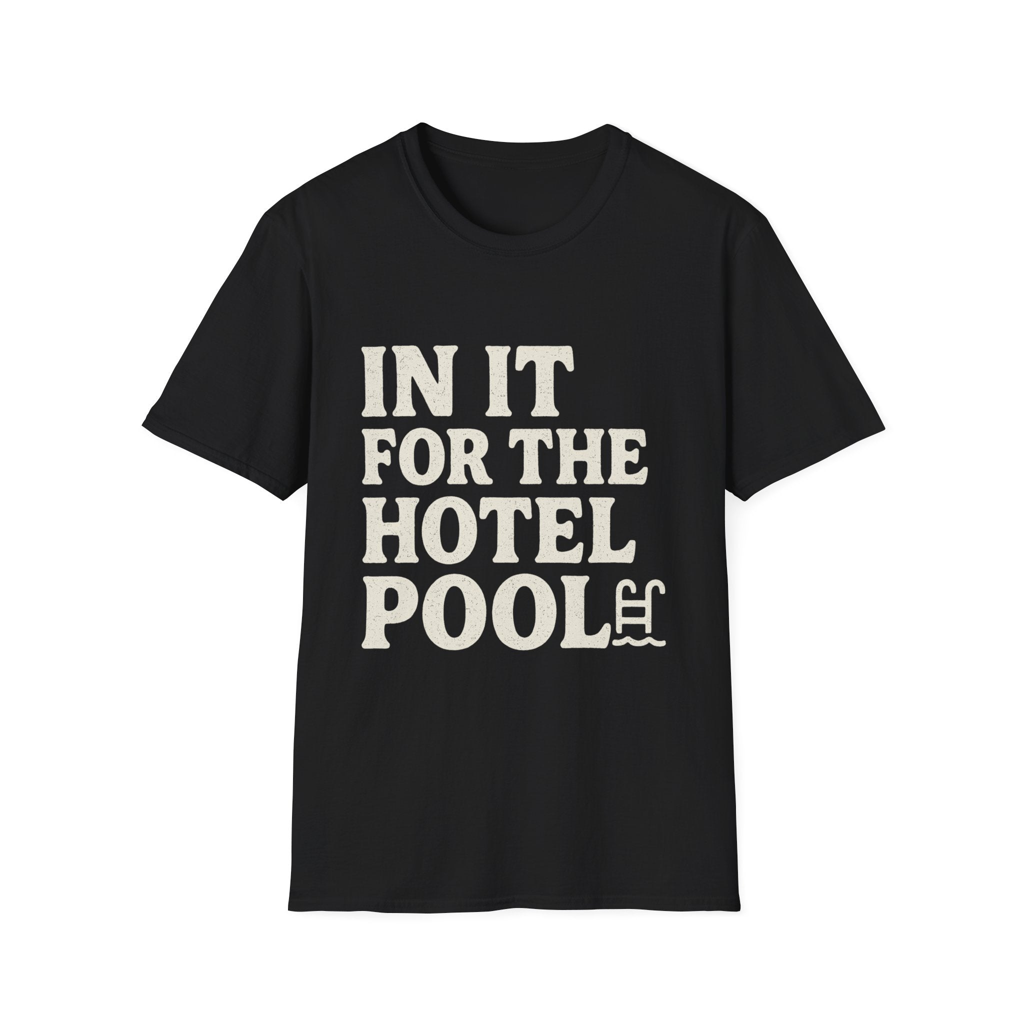 In It For The Hotel Pool T-Shirt
