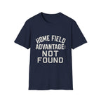 Home Field Advantage: Not Found T-Shirt