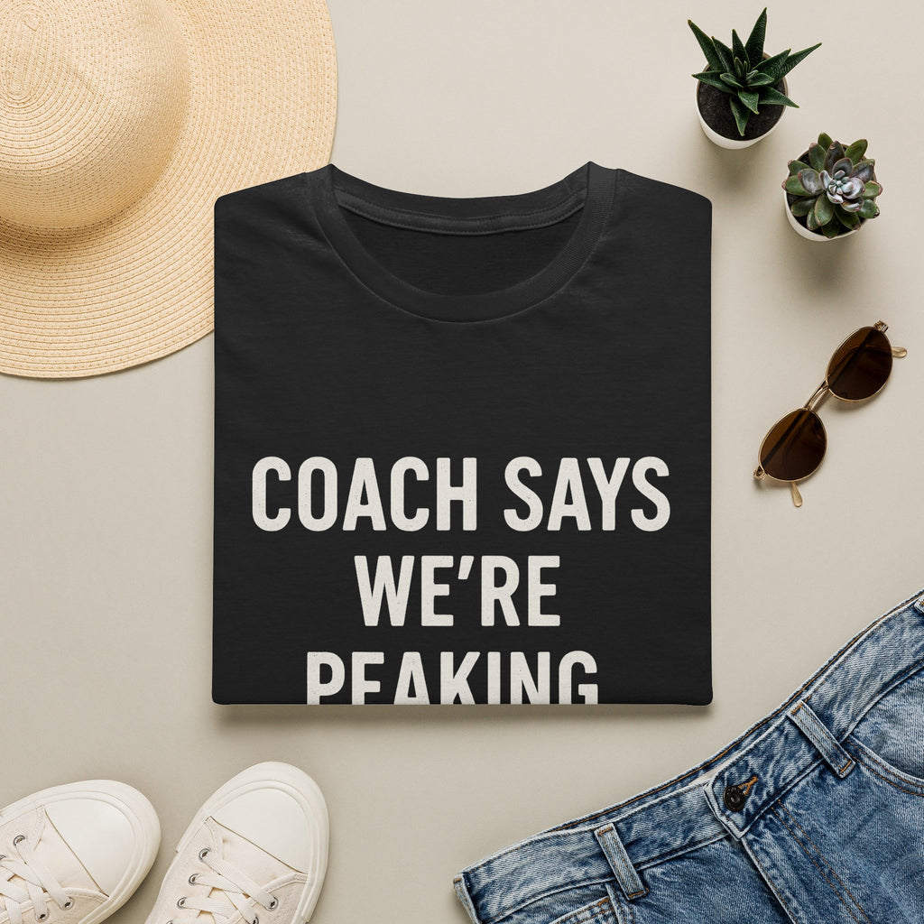 Coach Says We're Peaking At Nationals T-Shirt
