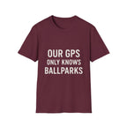 Our Gps Only Knows Ballparks T-Shirt