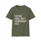 Tuition Fund, Meet Tournament Fees T-Shirt