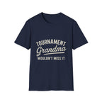 Tournament Grandma: Wouldn't Miss It T-Shirt