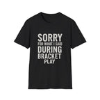 Sorry Bracket Play T-Shirt