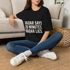 Radar Says 20 Minutes. Radar Lies T-Shirt