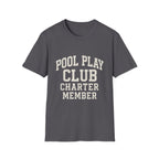 Pool Play Club: Charter Member T-Shirt