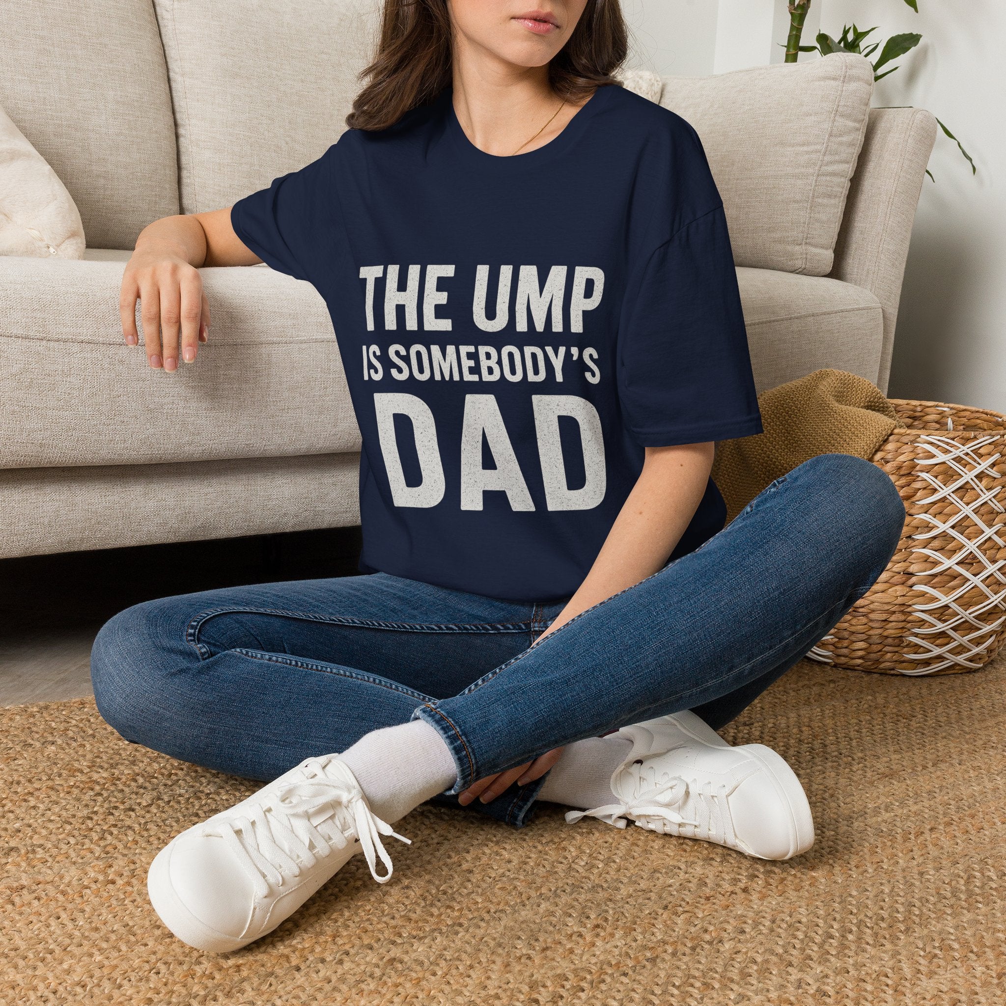 The Ump Is Somebody's Dad T-Shirt
