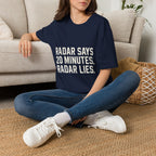 Radar Says 20 Minutes. Radar Lies T-Shirt