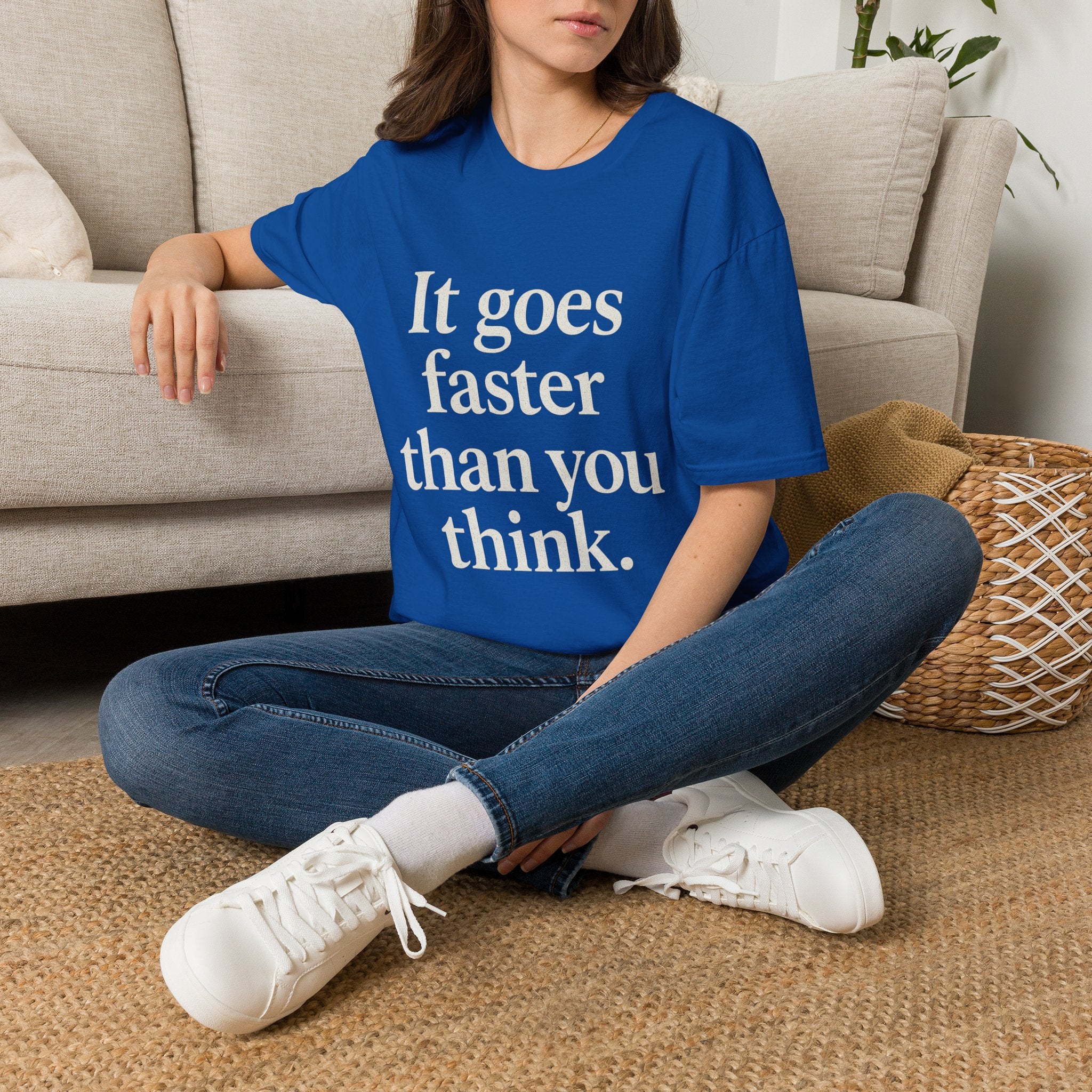 It Goes Faster Than You Think T-Shirt
