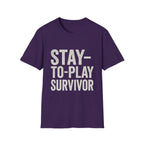 Stay-to-play Survivor T-Shirt