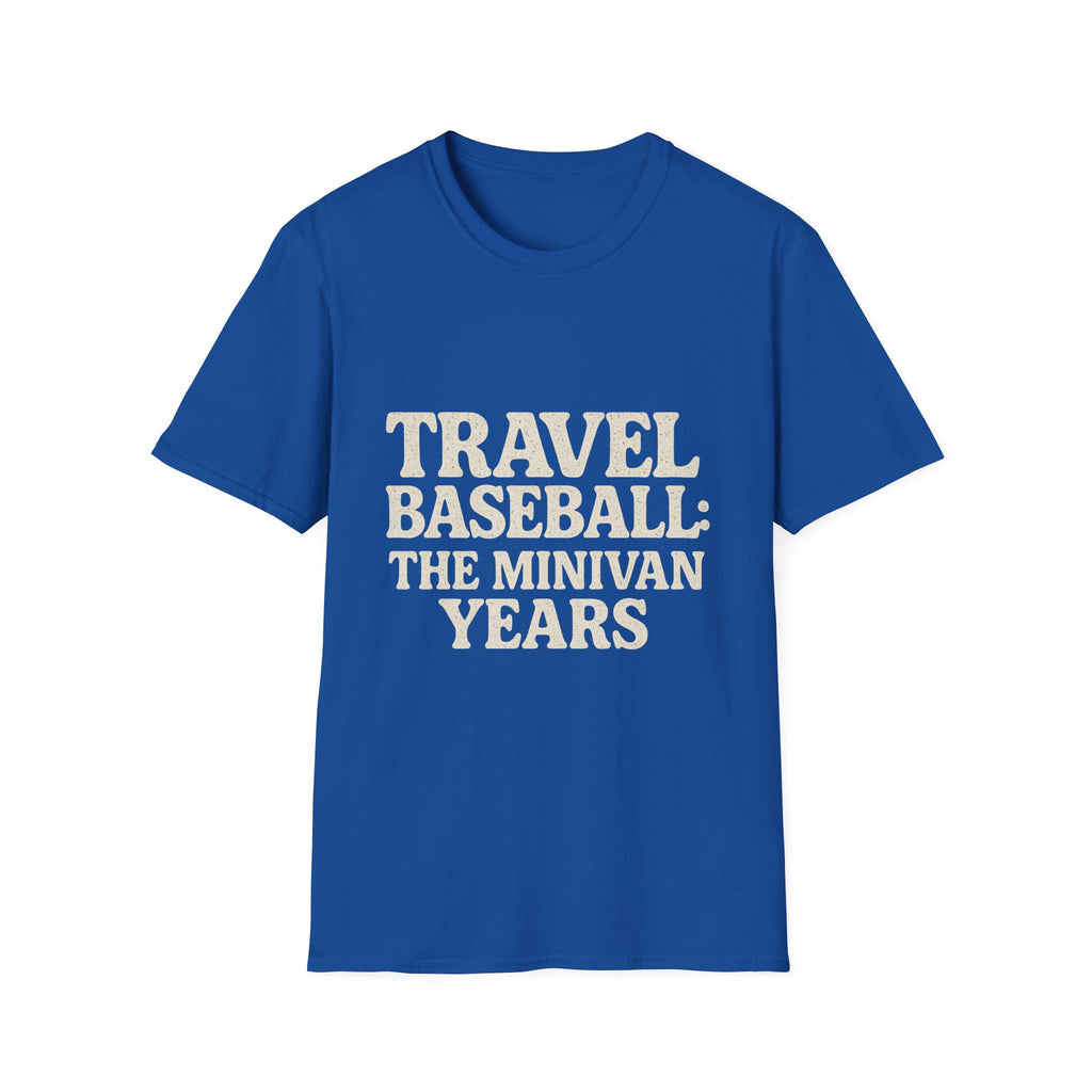 Travel Baseball: The Minivan Years T-Shirt