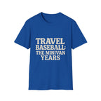 Travel Baseball: The Minivan Years T-Shirt