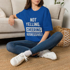 Not Yelling. Cheering Aggressively T-Shirt