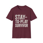 Stay-to-play Survivor T-Shirt