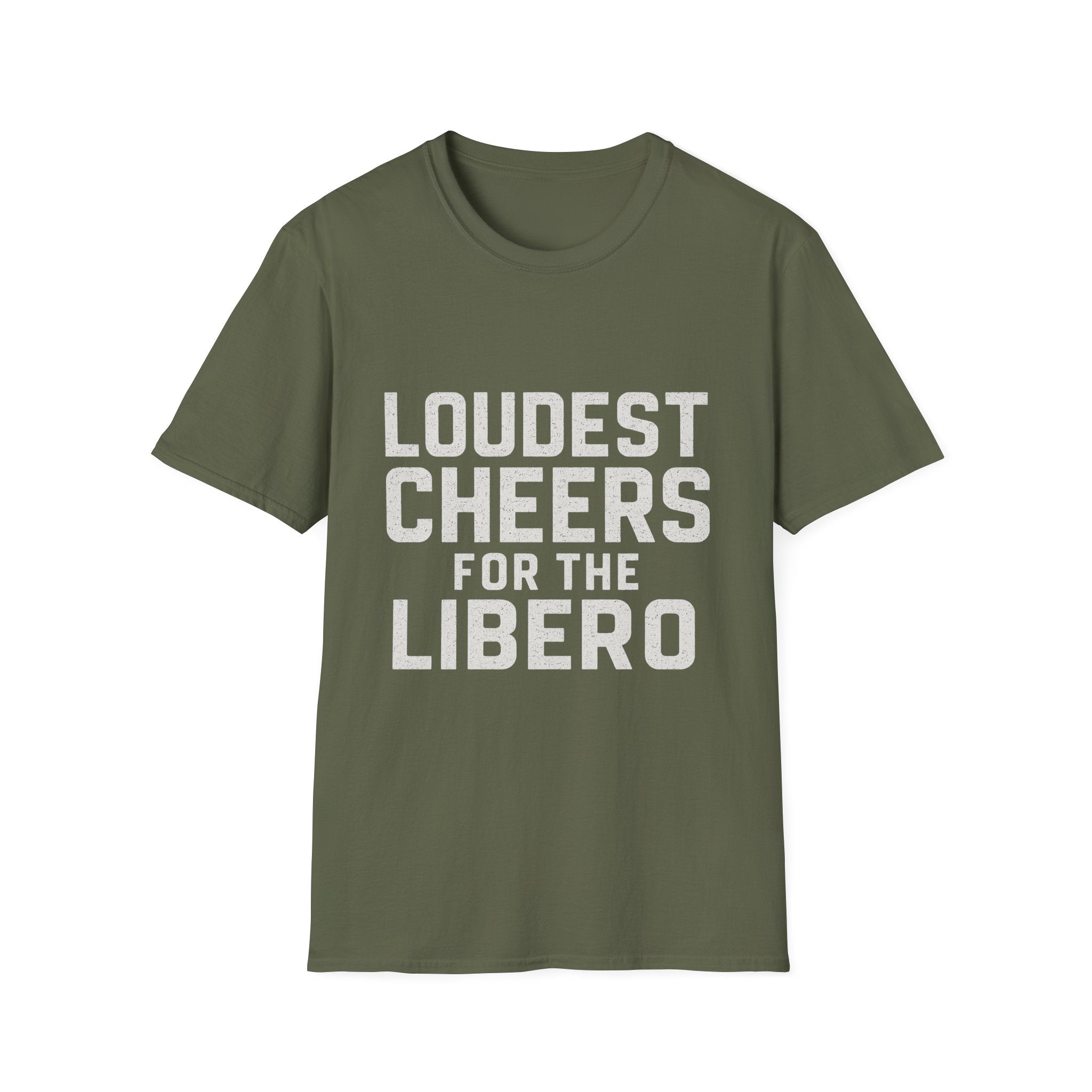 Loudest Cheers For The Libero T-Shirt