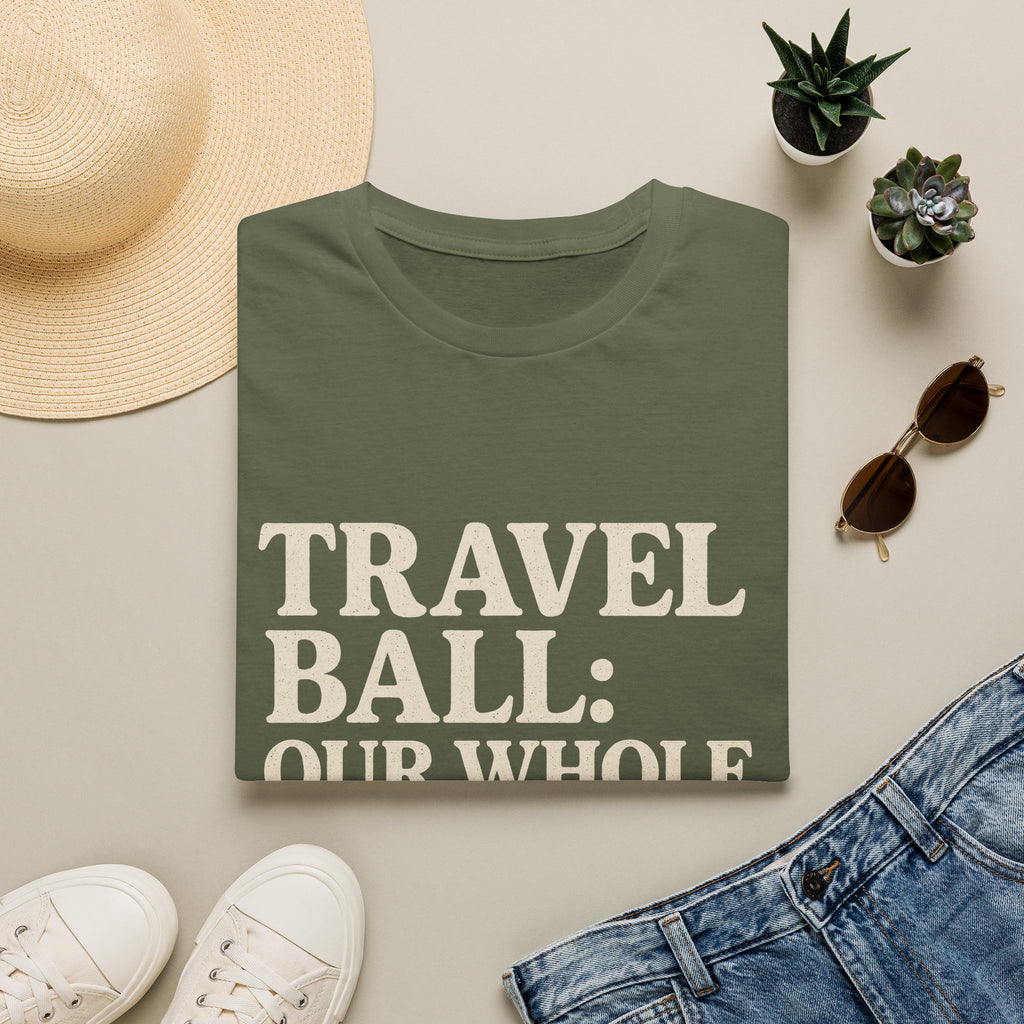 Travel Ball: Our Whole Personality Now T-Shirt