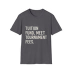 Tuition Fund, Meet Tournament Fees T-Shirt