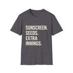 Sunscreen. Seeds. Extra Innings T-Shirt