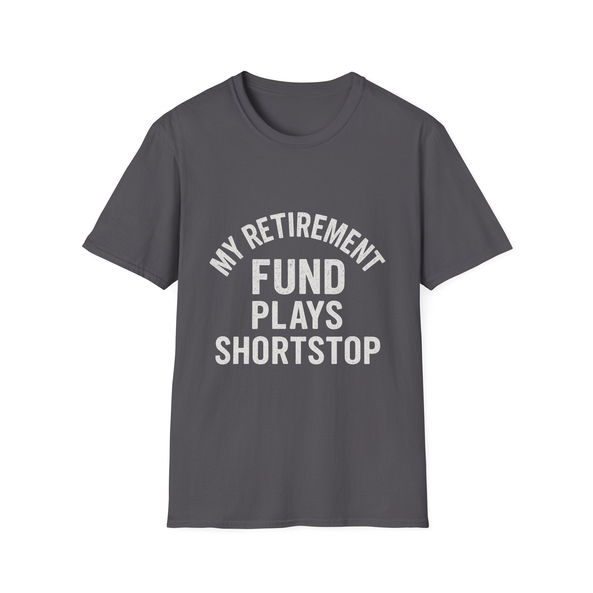 My Retirement Fund Plays Shortstop T-Shirt