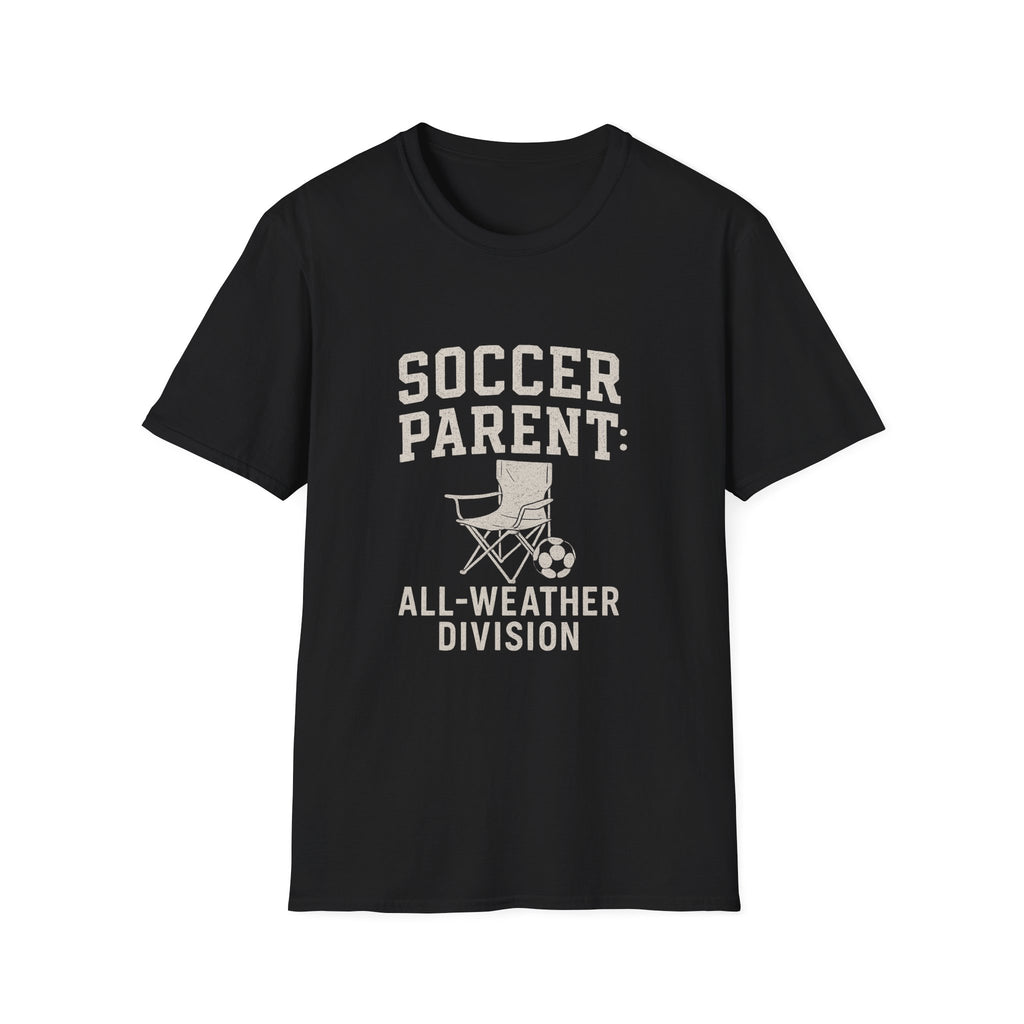 Soccer Parent: All-weather Division T-Shirt