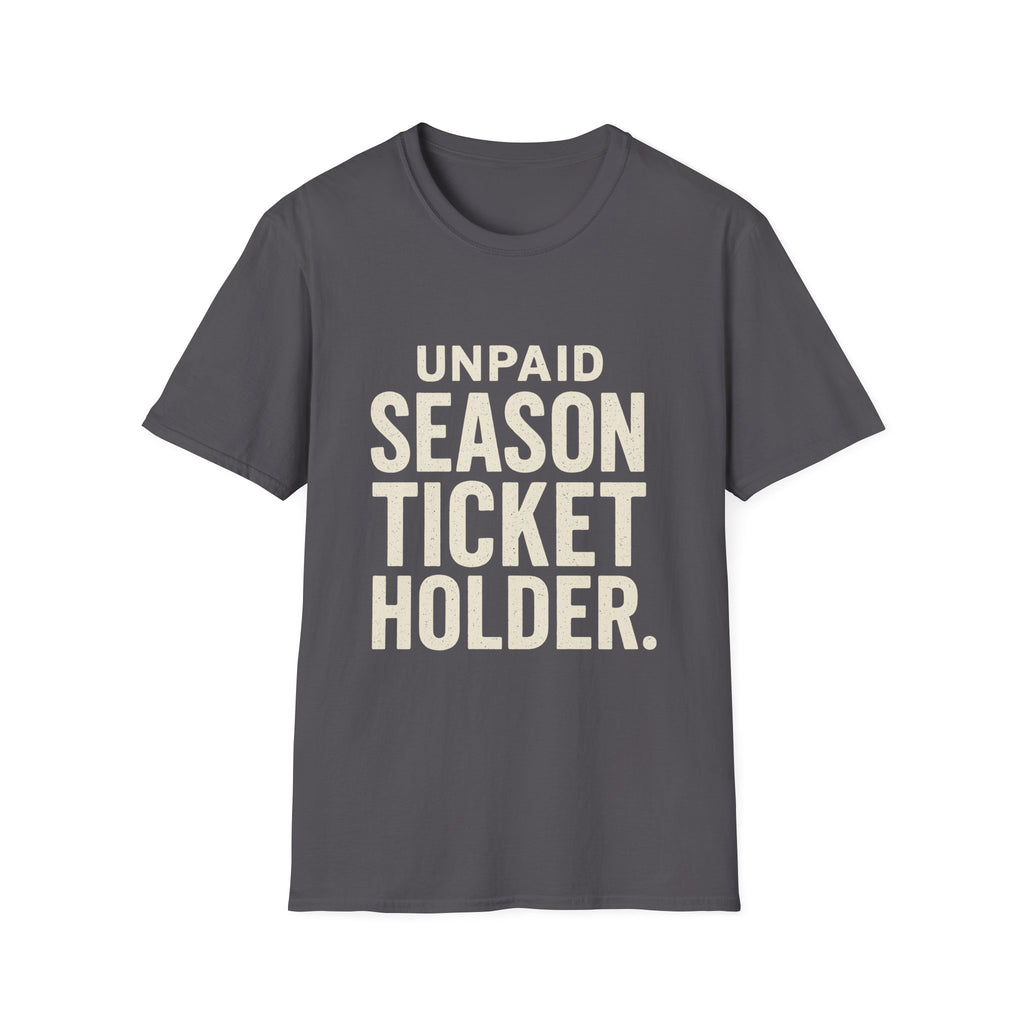 Unpaid Season Ticket Holder T-Shirt