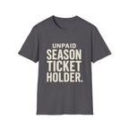 Unpaid Season Ticket Holder T-Shirt