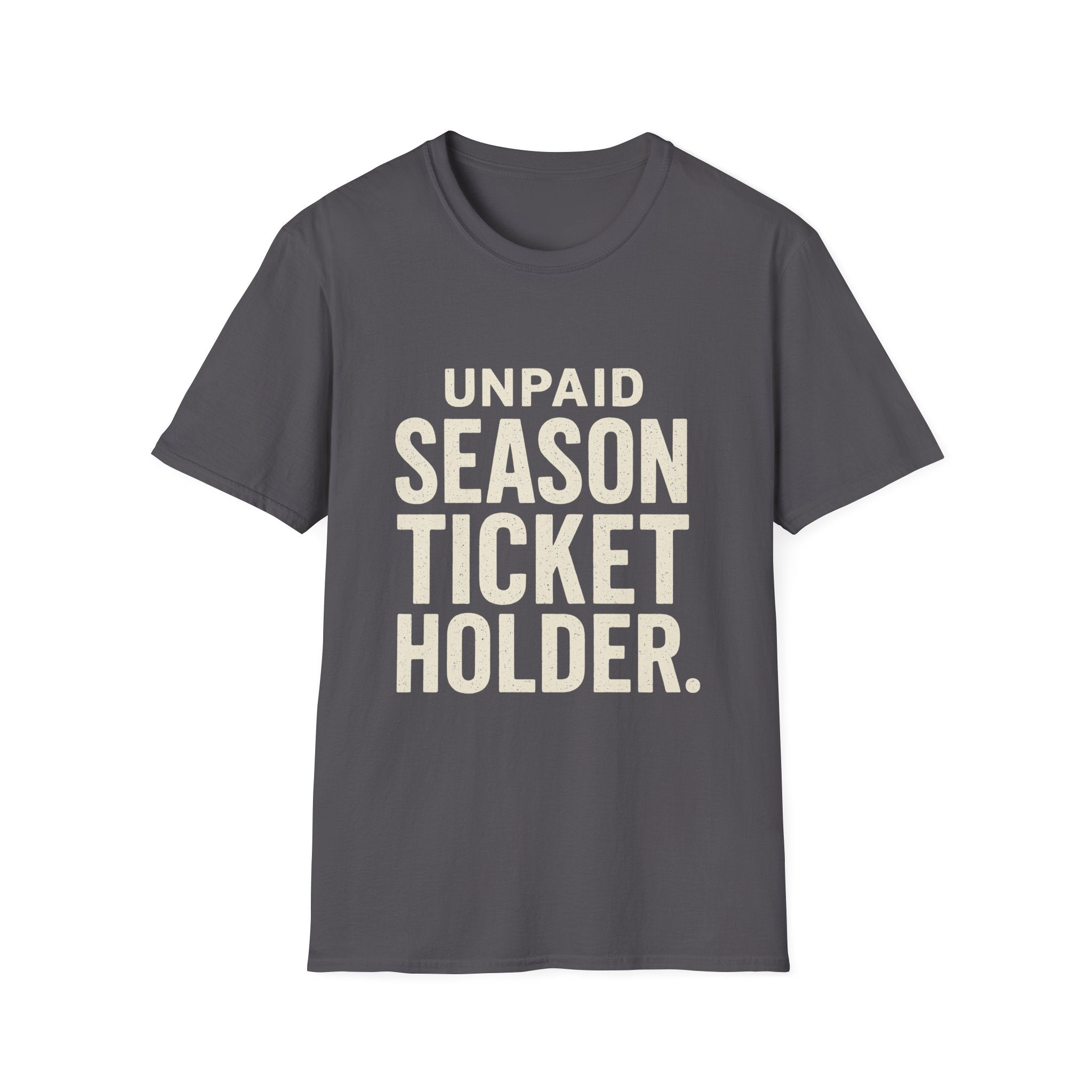Unpaid Season Ticket Holder T-Shirt