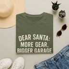 Dear Santa: More Gear, Bigger Garage T-Shirt