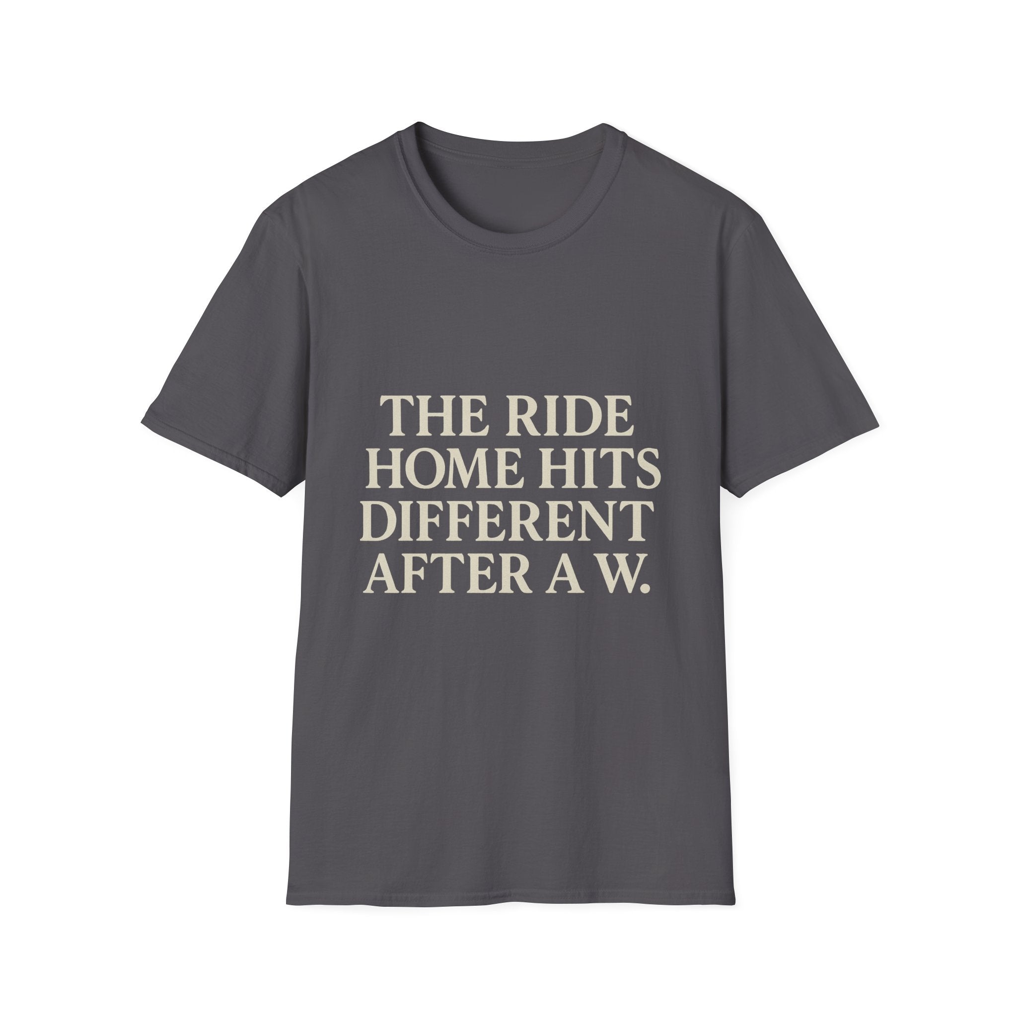 The Ride Home Hits Different After A W T-Shirt