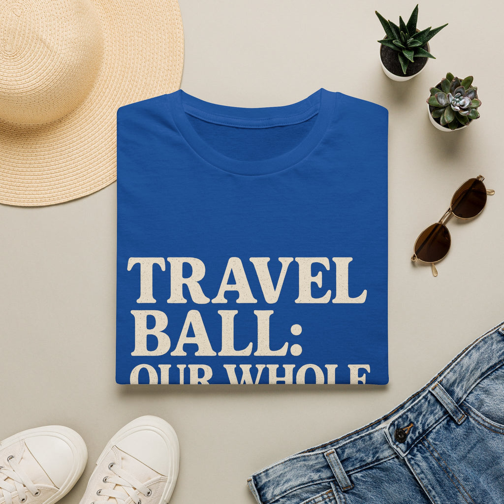Travel Ball: Our Whole Personality Now T-Shirt