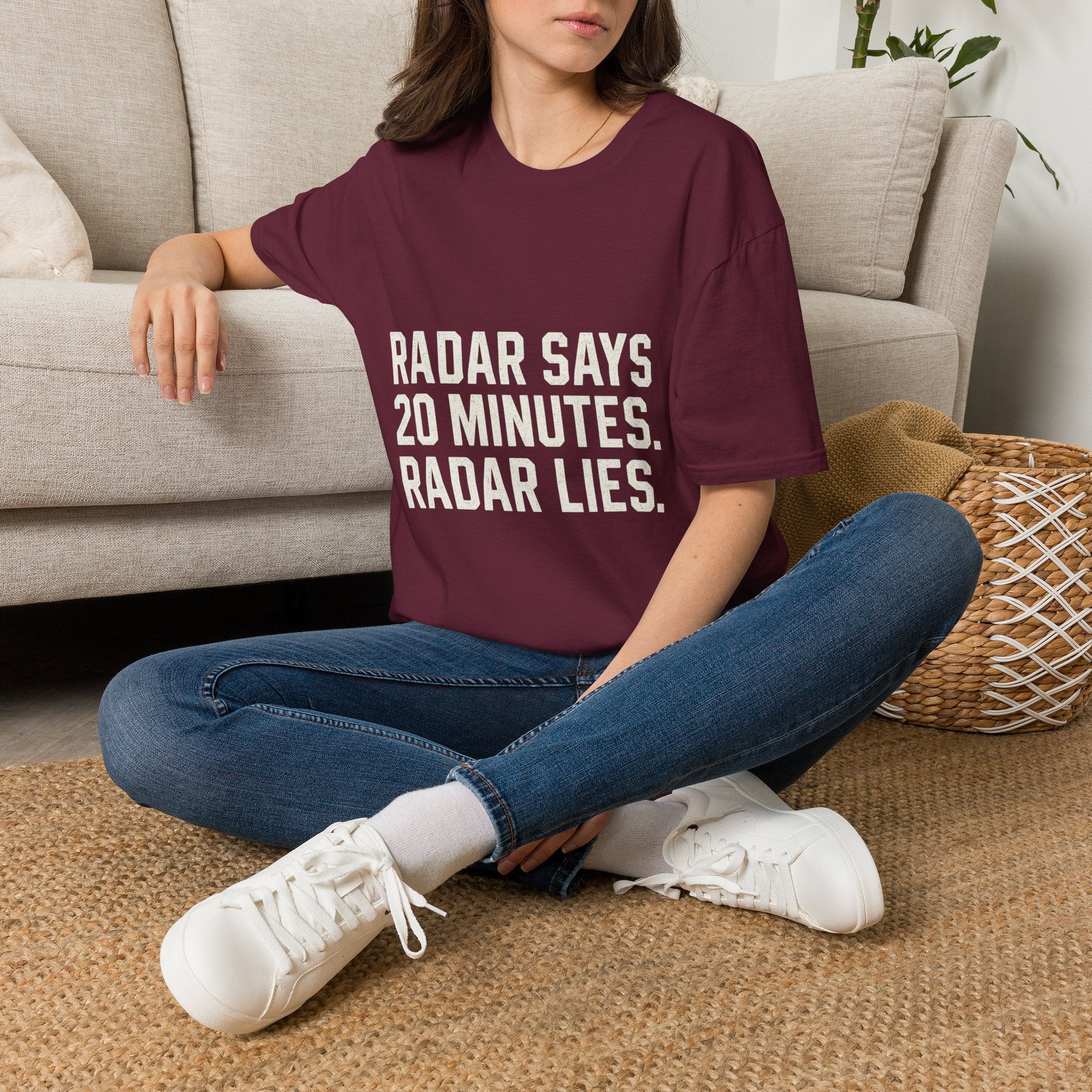 Radar Says 20 Minutes. Radar Lies T-Shirt