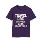 Travel Dad: Driver. Atm. Biggest Fan T-Shirt