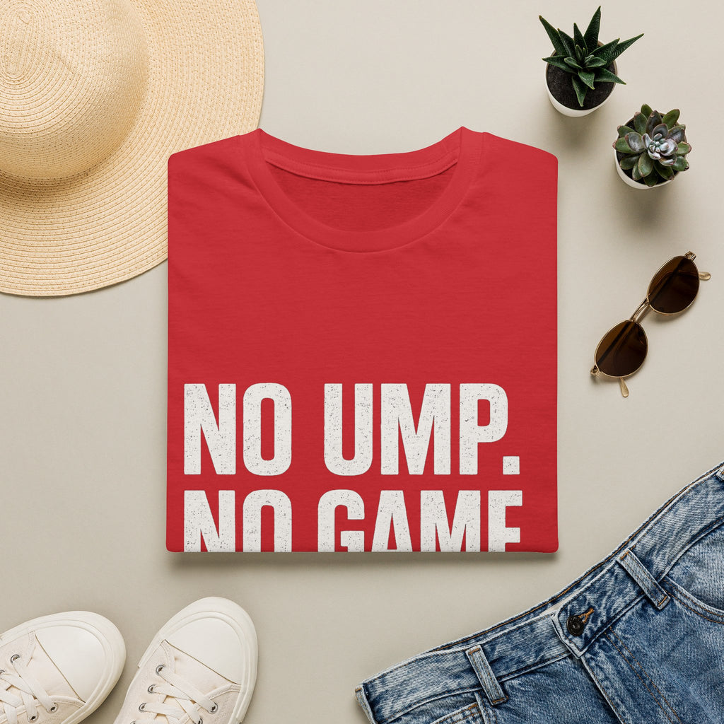 No Ump. No Game T-Shirt