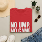 No Ump. No Game T-Shirt