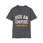 Hug An Umpire T-Shirt