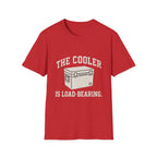 The Cooler Is Load-bearing T-Shirt